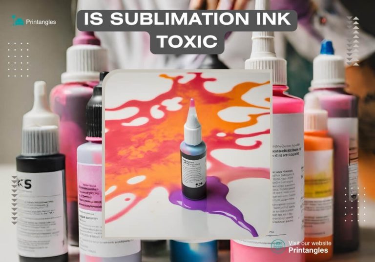 Is Sublimation Ink Toxic? Really is it?